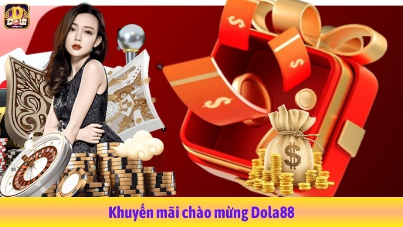 Khuyến mãi chào mừng Dola88