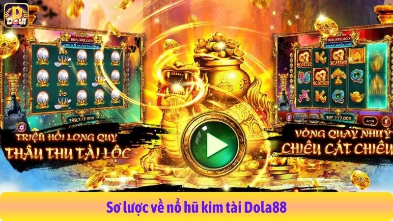 Sơ lược về nổ hũ kim tài Dola88