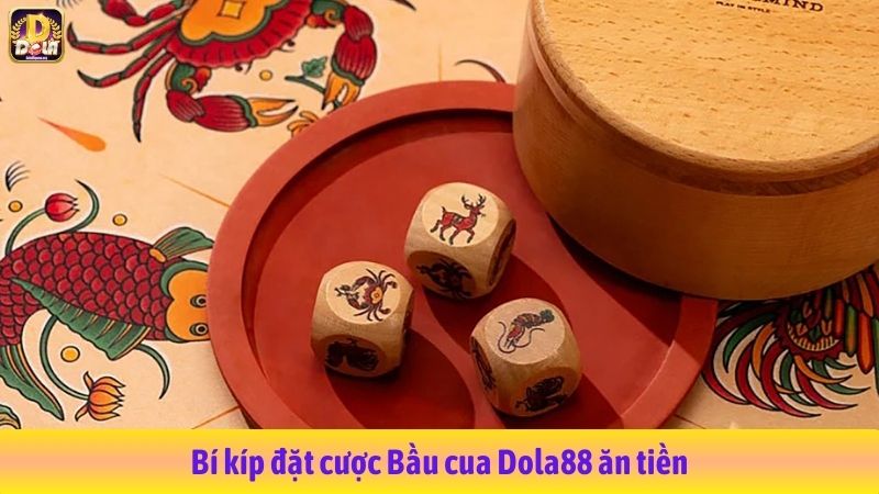 Bí kíp đặt cược Bầu cua Dola88 ăn tiền